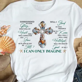 Seashell cross, I can only imagine - Jesus T Shirt, Christian T Shirt